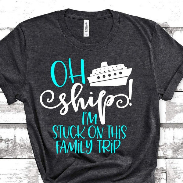 Cruise Shirts For The Family Ah Ship Im Stuck On This Family Trip Funny Cruise Shirt Ideas Family Reunion Cruising Tee Cruise Ship Clothes