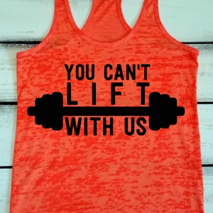 You Can't Lift With Us, Fitness Tank Top, Womens Workout Tank, Lifting ...