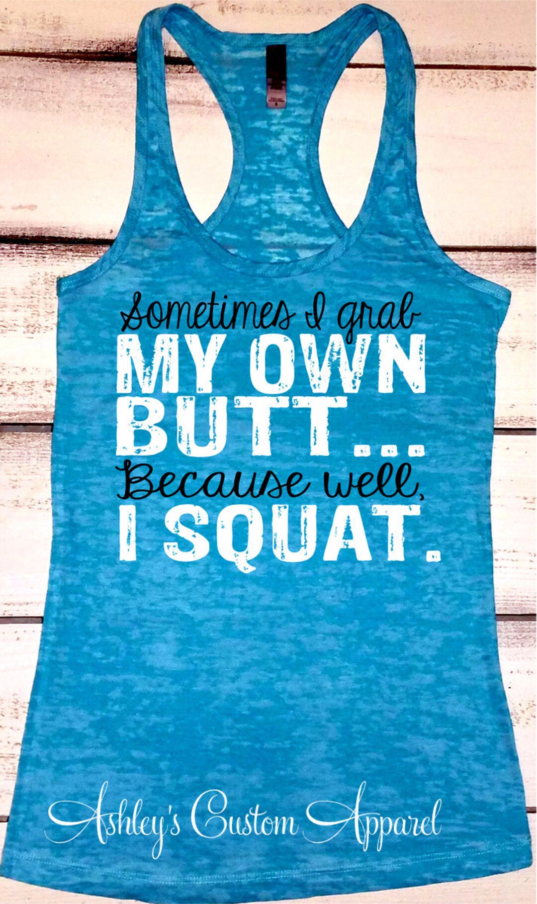 Sometimes I Grab My Own Butt Because Well I Squat Funny - Etsy