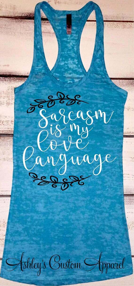 Funny Sarcastic Shirt Sarcasm Is My Love Language Workout | Etsy