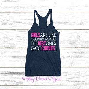 Country Tank Top. Girls Are Like Country Roads.the Best Ones - Etsy