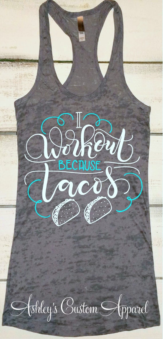 Funny Workout Shirts I Workout Because Tacos Gym Humor