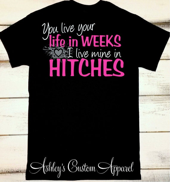 Oilfield Shirts For Wife-Live In Hitches-Oilfield Wife Life Oilfield Shirts For Wife-Live In Hitches-Oilfield Wife Life