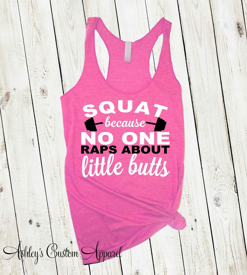 Squat Tank Top, Squat Because Nobody Raps About Little Butts, Funny Work Out Tank, Womens Fitness Apparel, Funny Gym Shirt, Motivation image 5