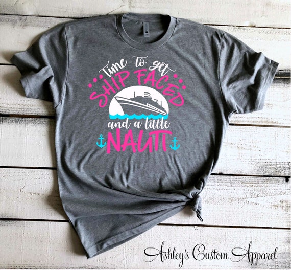 Time To Get Ship Faced - Cruise Ship Trip T-Shirt Time To Get Ship Faced - Cruise Ship Trip T-Shirt