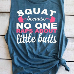 Squat Tank Top, Squat Because Nobody Raps About Little Butts, Funny Work Out Tank, Womens Fitness Apparel, Funny Gym Shirt, Motivation image 4