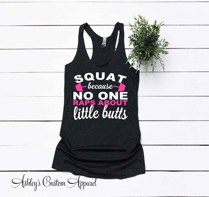 Squat Tank Top, Squat Because Nobody Raps About Little Butts, Funny Work Out Tank, Womens Fitness Apparel, Funny Gym Shirt, Motivation image 1