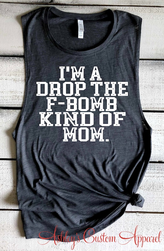 I'm A Drop The F-Bomb Kind Of Mom - Funny Mother's Day Shirt I'm A Drop The F-Bomb Kind Of Mom - Funny Mother's Day Shirt