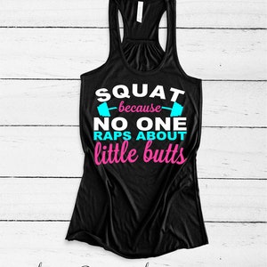 Squat Tank Top, Squat Because Nobody Raps About Little Butts, Funny Work Out Tank, Womens Fitness Apparel, Funny Gym Shirt, Motivation image 6