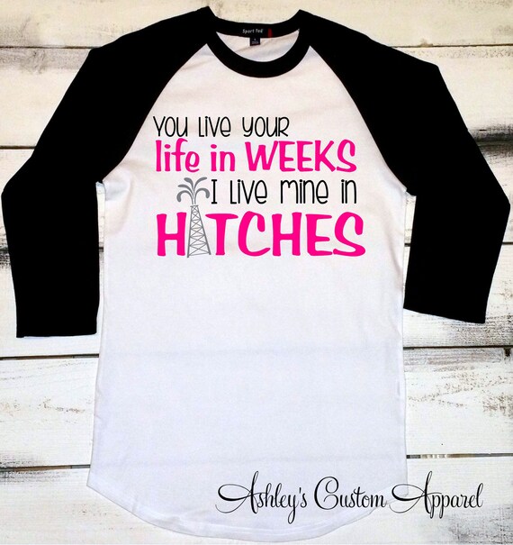 Oilfield Shirts For Wife-Live In Hitches-Oilfield Wife Life Oilfield Shirts For Wife-Live In Hitches-Oilfield Wife Life