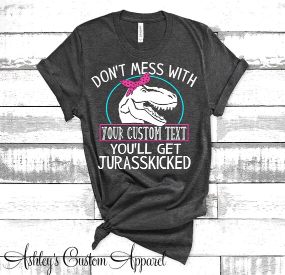 Don't Mess With Grammysaurus You'll Get Jurasskicked T Shirt Don't Mess With Grammysaurus You'll Get Jurasskicked T Shirt