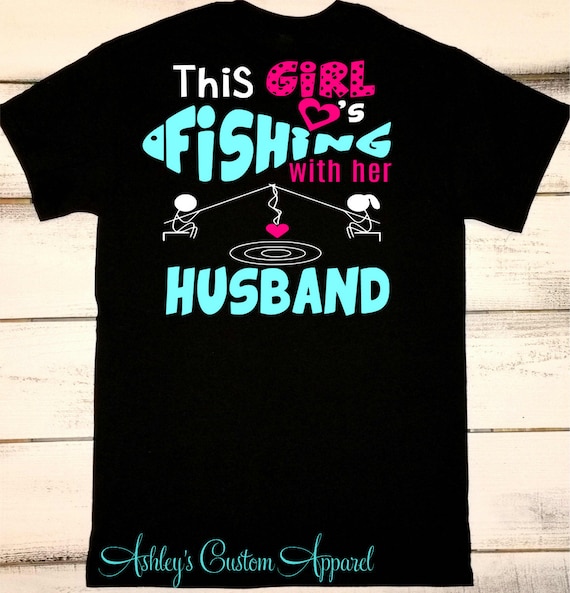 Fishing Shirt, I Love My Husband, Husband Gift for Wife, I Love