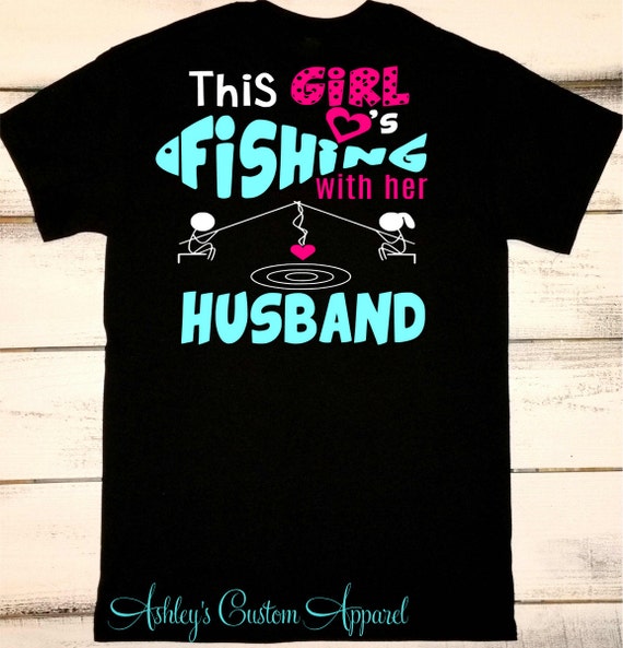 Fishing Shirt, I Love My Husband, Husband Gift for Wife, I Love