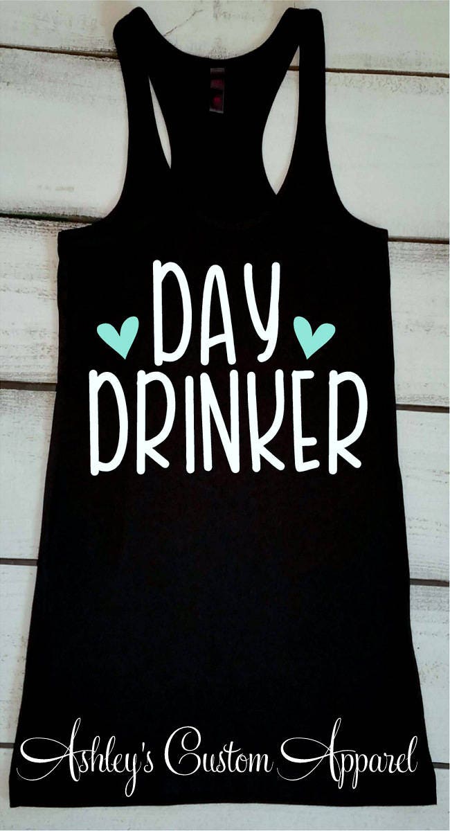 Day Drinking Tank Day Drinker Shirt Funny Drinking Shirts | Etsy