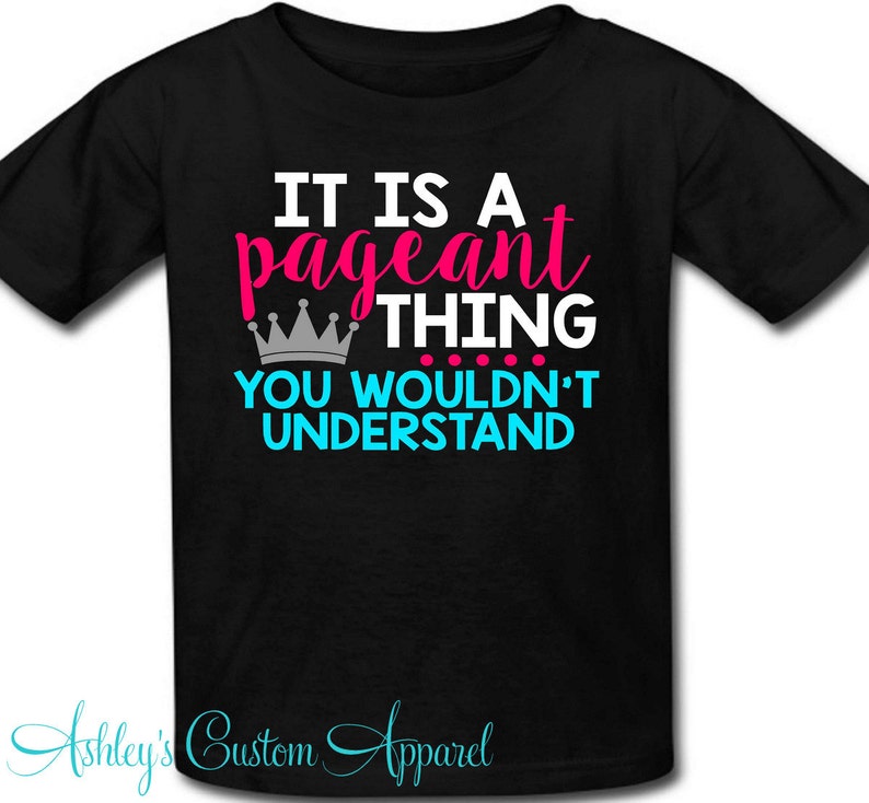 Pageant Shirt Pageant Girl Pageant Mom Beauty Pageant Pageant Tshirt Pageant Wear Girls Pageant Pageant Sashes Costume image 1