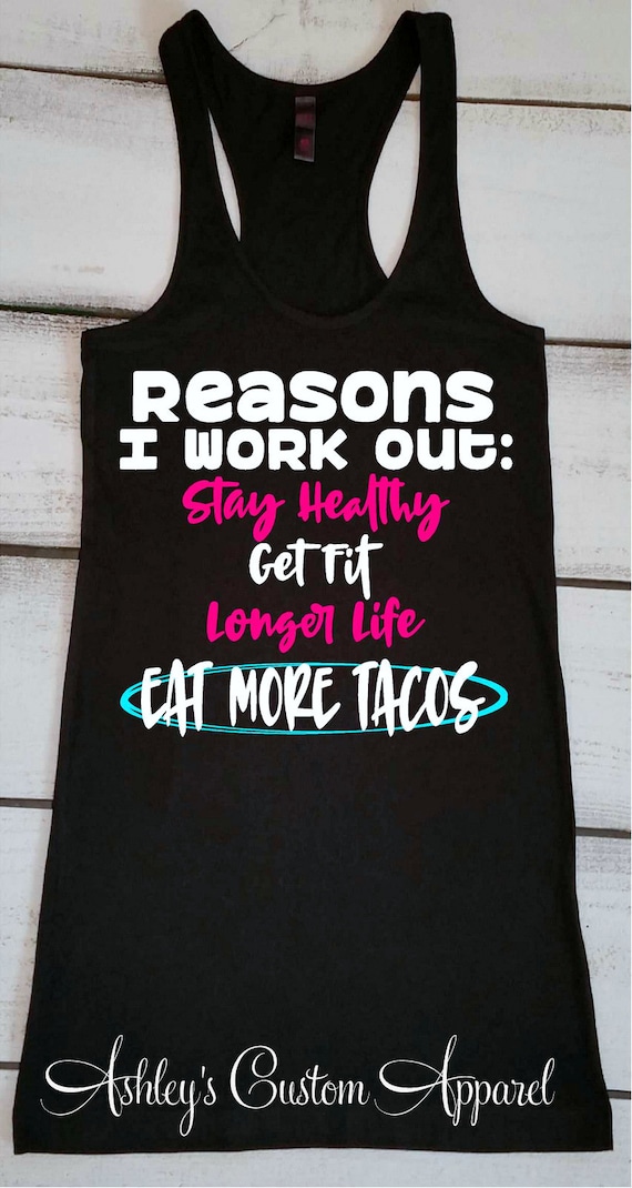 Funny Workout Shirts for Women I Workout Because Tacos
