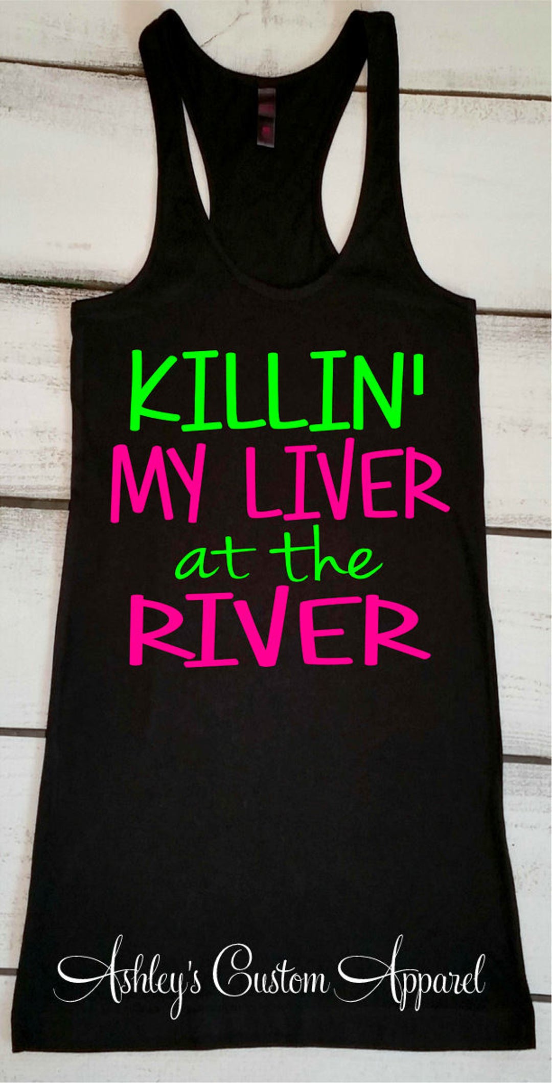 Killin' My Liver at the River. River Tank Top. Floating the River Tank ...