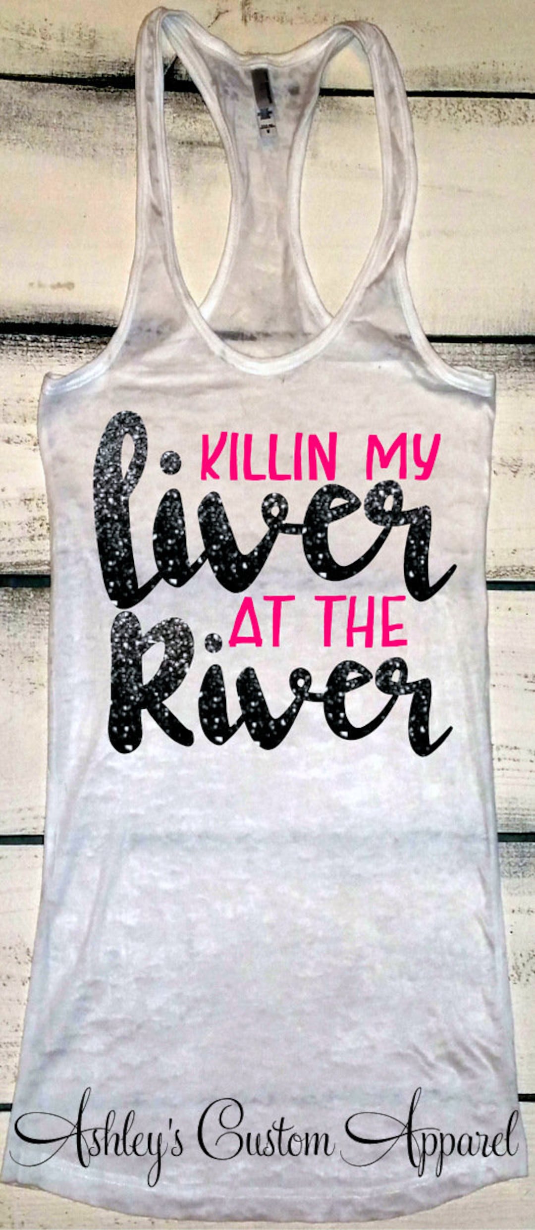 Killin My Liver at the River, River Tank Tops, Floating the River Shirt