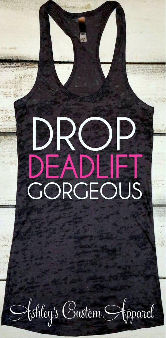 Funny Workout Tanks Women s Fitness Apparel Drop Dead Lift Gorgeous Weightlifting Tank Tops Gym Humor Girls Who Lift Funny Gym Shirts Etsy Australia