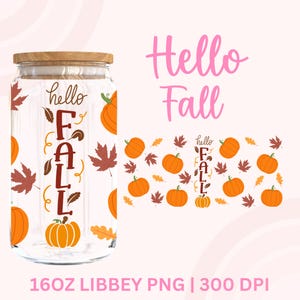 May include: A clear glass tumbler with a wooden lid, decorated with orange pumpkins and fall leaves. The words "Hello Fall" are written vertically on the glass. A matching design is displayed on the right.