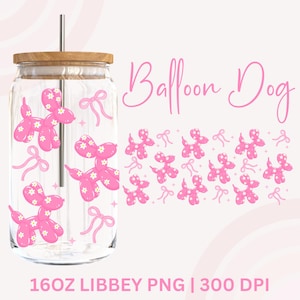 May include: A clear glass tumbler with a wooden lid and a silver straw. The tumbler features a pink balloon dog design with white floral accents and pink bows. The text "Balloon Dog" is written in pink script. The bottom text reads "16OZ LIBBEY PNG | 300 DPI".