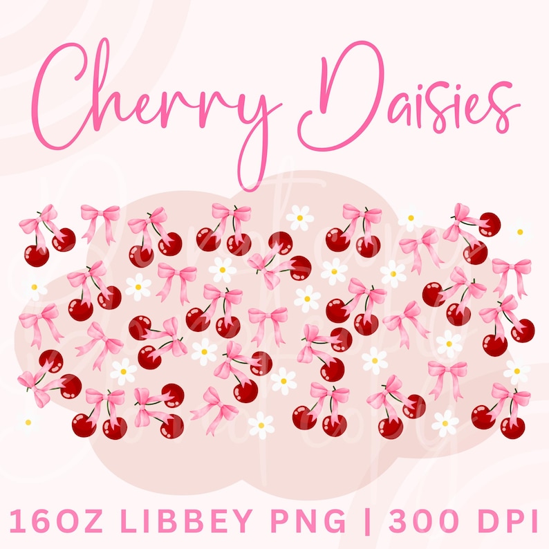 Może przedstawiać: Cyfrowy projekt z napisem "Cherry Daisies" w r&oacute;żowym skrypcie nad wzorem wiśni z r&oacute;żowymi kokardkami i małymi białymi stokrotkami na jasnor&oacute;żowym tle. Na dole obrazu znajduje się tekst "16OZ LIBBEY PNG | 300 DPI".