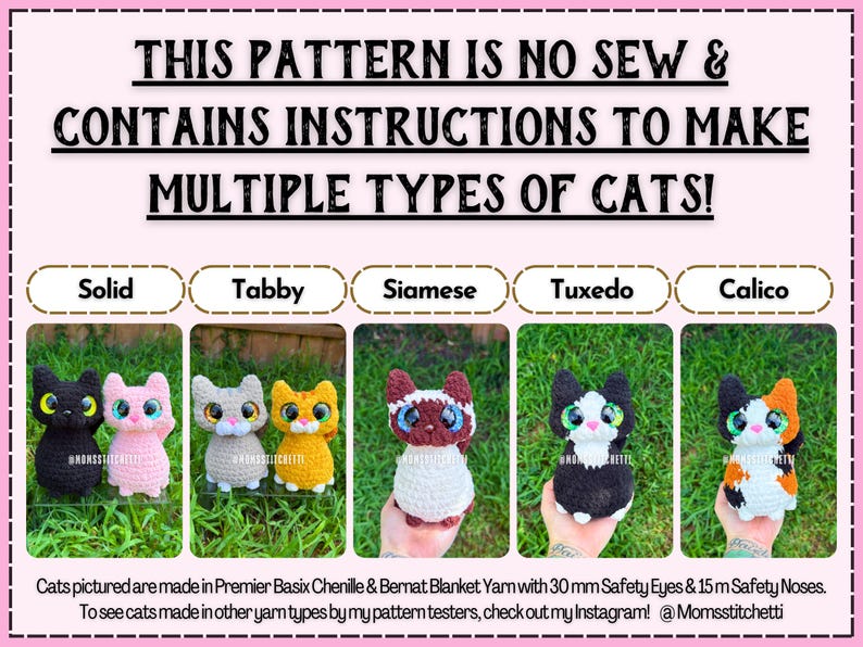 Peut inclure: Graphique rose avec le texte "THIS PATTERN IS NO SEW & CONTAINS INSTRUCTIONS TO MAKE MULTIPLE TYPES OF CATS!". En dessous, des exemples de chats crochet&eacute;s : noir, rose, tabby gris, tabby orange, siamois, tuxedo et calico. Le texte mentionne &eacute;galement les mat&eacute;riaux utilis&eacute;s.