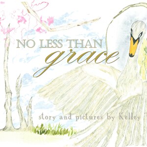 Książka obrazkowa dla dzieci „No Less Than Grace”