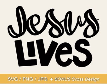 Jesus Lives SVG Design - Easter Phrase, Bible Verse Design, Clip Art or Diecut for Mugs, Tshirts, Bags, Notebooks, Stickers