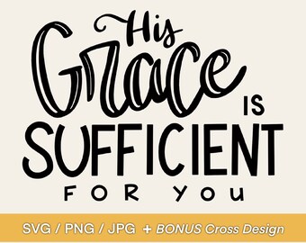 His Grace is Sufficient SVG Design - 2 Corinthians 12:9 - Bible Verse Design, Clip Art or Diecut for Mug, Tshirt, Bag, Notebook, Sticker