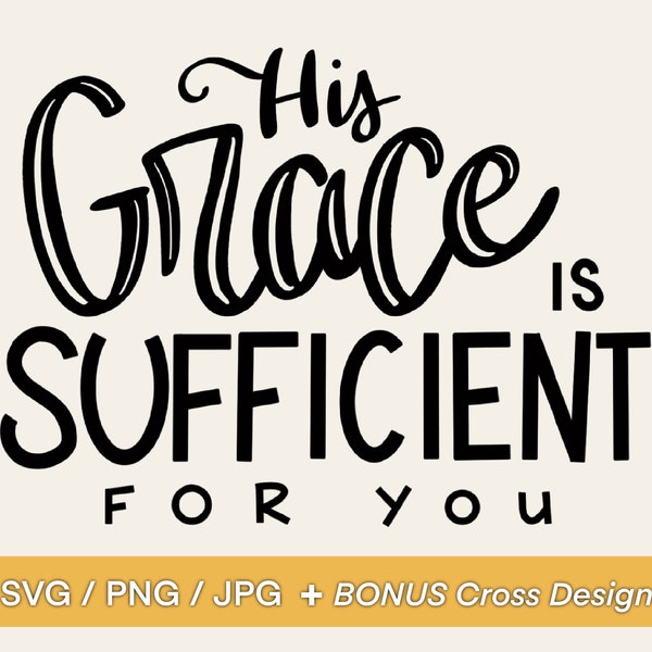 His Grace is Sufficient SVG Design - 2 Corinthians 12:9 - Bible Verse Design, Clip Art or Diecut for Mug, Tshirt, Bag, Notebook, Sticker