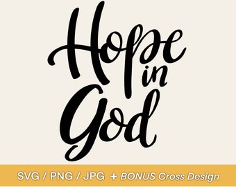 Hope in God SVG Design - Christian Hope Phrase, Bible Verse Design, Clip Art or Diecut for Mugs, Tshirts, Bags, Notebooks, Stickers