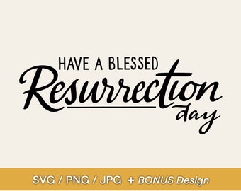 Blessed Resurrection SVG Design - Easter Phrase, Bible Verse Design, Clip Art or Diecut for Mugs, Tshirts, Bags, Notebooks, Stickers