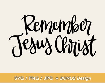 Remember Jesus Christ SVG Design - Jesus Phrase, Bible Verse Design, Clip Art or Diecut for Mugs, Tshirts, Bags, Notebooks, Stickers