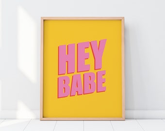 Hey Babe / Print / Printable / Digital Download / Art / Instant Art / Fun and Bright / Stevie and Bean / Yellow / Pink / Office Decor / Kids