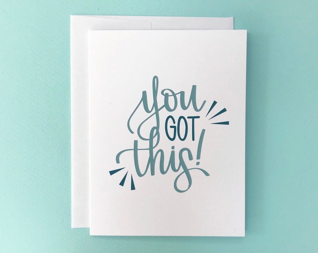 You Got This / Greeting Card / Congrats Card / Grad Card / Well Done / Funny Card / Just Because ...