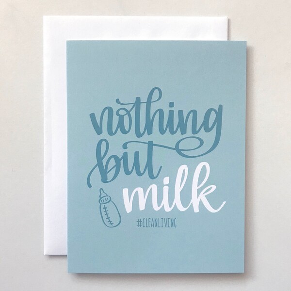 Nothing But Milk #CleanLiving / Baby Card / Baby Shower Card / Funny Baby Card / Shower Gift / New Baby / New Mom / Gift for Baby