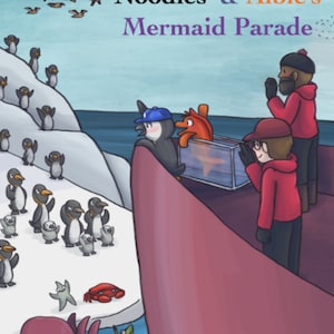 Noodles&#39; & Albie&#39;s Mermaid Parade, Children&#39;s Award Winning Picture Book, Penguins,Hardcover, 32 Pages, 16 illustrations