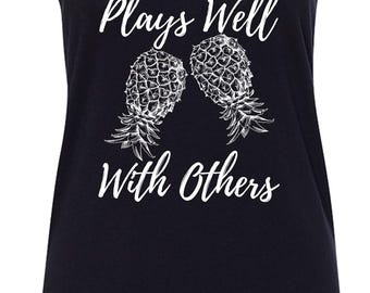Plays Well With Others tank Top, Women's Upside Down Pineapple Tank, Swinger Cruise Shirt, Bachelorette Party Shirt, Girls Trip Tank top
