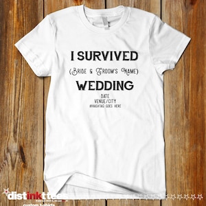 I Survived Wedding T-Shirt: Custom Bridal Party Favors