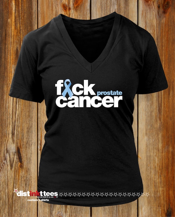 F*CK PROSTATE CANCER T-shirt. Mature. Womens V-neck. F Cancer t Shirt.  Cancer Walk Shirt Livestrong Fight Cancer ShirtChristmas gifts