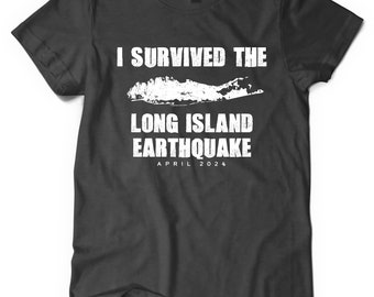 Long Island Earthquake 2024,  I survived earthquake , Fun graphic tees, earthquake t-shirt, I survived t-shirt