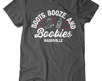 Nashville T-Shirts, Offensive Adult T-Shirt, Boots Booze and Boobies Shirt, Swinger Lifestyle Shirts, Pineapple Apparel