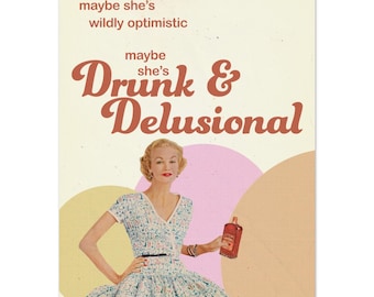 Drunk & Delusional A2 A3 Poster | Big Statement Art Print | Funny Girls Interior