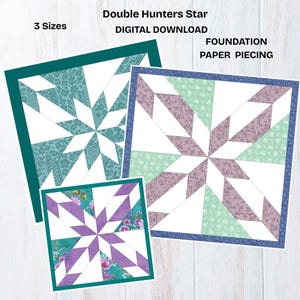 May include: Three Double Hunters Star quilt patterns in various sizes. The digital download includes foundation paper piecing instructions. The designs feature star patterns with white, teal, purple, and floral fabric accents. The text reads "3 Sizes" and "Digital Download".