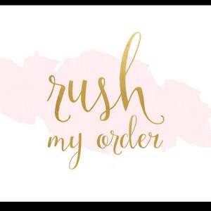 May include: A white background with a light pink watercolor wash and gold script text that reads "rush my order". The text is in a flowing, elegant font. The overall design is simple and feminine.