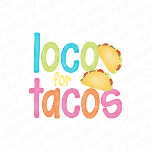 Loco pour Tacos Cinco de Mayo Fiesta Taco PNG Clipart Design pour Heat Transfer Heat Press Sublimation Kids Shirt Chips Queso Mexican Food