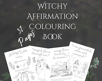 May include: A "Witchy Affirmation Colouring Book" with 31 pages. The cover features the title in white script. Inside, there are black and white illustrations with affirmations like "Magick flows through me" and "I am grounded, calm, and centered."