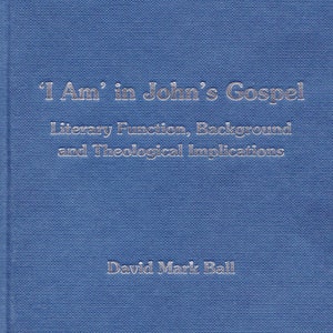 以下が含まれることがあります： 「私は」ヨハネの福音書の中で：文学的機能、背景、および神学的含意。デビッド・マーク・ボール著。青い表紙に銀色のライオンの紋章が描かれている本です。