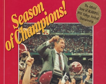 Season of Champions! by Steve Townsend/ 1992 Alabama National Champions